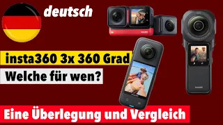 insta360 - 3x 360° Kamera - Eine Überlegung und Vergleich - deutsch - one x3, one RS, 1-inch 360