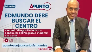 Edmundo debe buscar el centro / Vladimir Villegas Periodista- Conductor Programa Vladimir a la Carta