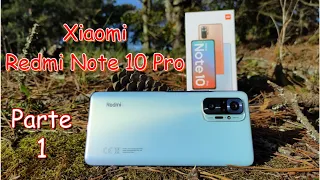 Xiaomi Redmi Note 10 Pro Unboxing, configuración y utilidades Parte 1