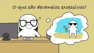 O Que São Devaneios Excessivos?