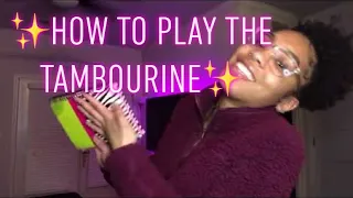 HOW TO PLAY THE TAMBOURINE! For Beginners (PT. 1)