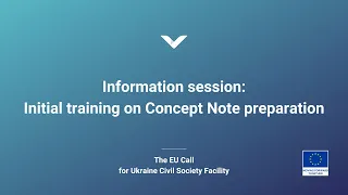 Information session: Initial training on Concept Note preparation — The EU Call for Proposals 168048