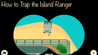 How to Trap the Island Ranger - Sneaky Sasquatch