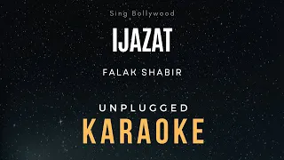 Ijazat Karaoke | Unplugged Karaoke | Falak Shabir | Nehaal Naseem | Trending Song