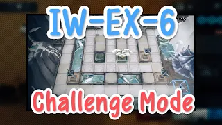 [Arknights] IW-EX-6 Challenge Mode | Without Ling