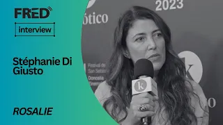 FRED's Interview: Stéphanie Di Giusto - ROSALIE #71SSIFF