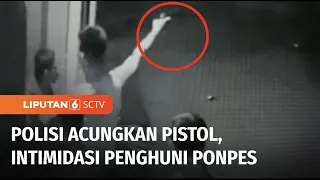 Polisi Arogan Terekam Kamera Intimidasi Penghuni Ponpes | Liputan 6