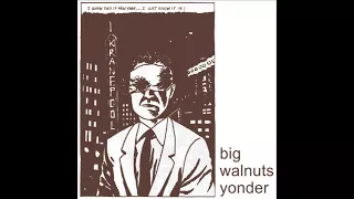 Big Walnuts Yonder - Big Walnuts Yonder (FULL ALBUM 2017)