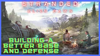 Stranded Alien Dawn | Building A Better Base And Defense | Building How To