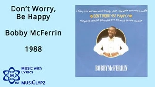 Don't Worry, Be Happy - Bobby McFerrin 1988 HQ Lyrics MusiClypz