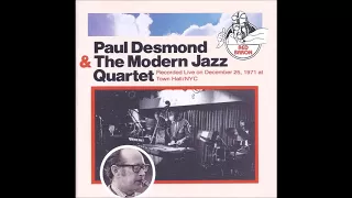 Paul Desmond & The Modern Jazz Quartet - Live in New York City