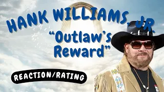 Hank Williams, Jr. -- Outlaw's Reward  [REACTION/GIFT REQUEST]