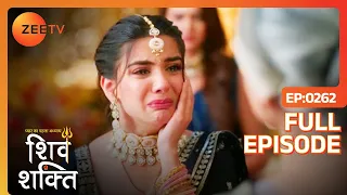 Bhagwati SLAPS Shakti - Pyaar Ka Pehla Adhyaya ShivShakti - Full Ep 262 - Zee TV - 27 March 2024