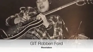 Hear Robben Ford live at GIT 1984 Robben Ford Band 'Revelation'