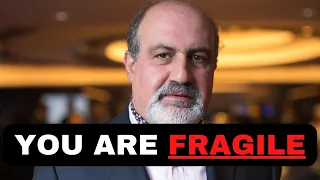 Nassim Taleb: Escape Your Fragility (Or Suffer)