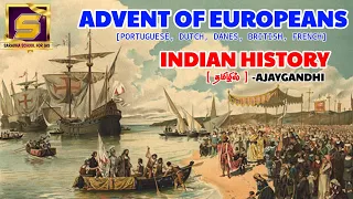 ஐரோப்பியர்களின் வருகை |ADVENT OF EUROPEANS IN TAMIL | INDIAN HISTORY FOR UPSC IN TAMIL | AJAYGANDHI