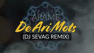 Arame - De Ari Mots (DJ SEVAG Remix)