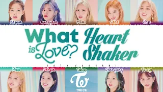 TWICE - 'WHAT IS LOVE? X HEART SHAKER' (MASHUP) Lyrics [Color Coded_Han_Rom_Eng]