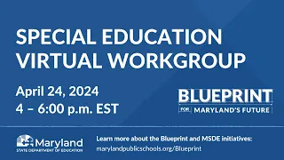 Blueprint Special Education Workshop - Meeting 8 | Wednesday April 24th 2024 | 4 - 6 p.m EST