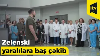 Zelenski Odessada xəstəxanada yaralılara baş çəkib