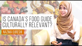 Is Canada's Food Guide Culturally Relevant? | Nazima Qureshi