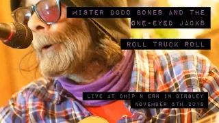 Mister Dodo Bones and the One-eyed Jacks - LIVE - roll truck roll