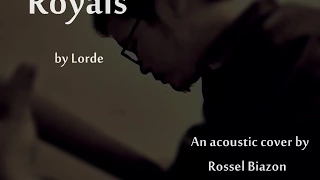 Royals - Lorde (acoustic cover by Rossel Biazon)