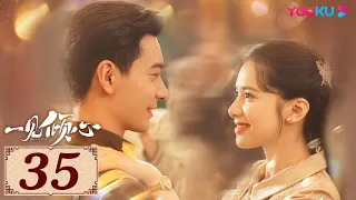 ENGSUB【一见倾心 Fall In Love EP35】乱世上海中展开的一段浪漫爱情故事 | 古装爱情 | 陈星旭/张婧仪/林彦俊 | YOUKU COSTUME