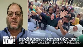 Hamas Killed His Friend, But Knesset Member Ofer Cassif Says "End the Occupation Now"