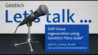 Dr. Lorenzo Tavelli: Palate-free soft tissue regeneration using Geistlich Fibro-Gide®