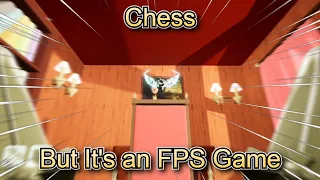 Chess But It's an FPS Game | FPS Chess