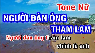 Người Đàn Ông Tham Lam (Karaoke Beat) - Tone Nữ | Nhan KTV