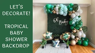 Setup With Me - Tropical Baby Shower Balloon Backdrop | Time-Lapse Video