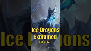 Ice Dragons Explained ASOIAF Lore