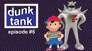 Dunk Tank #5 : Earthbound