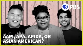 Are You “AAPI” or “Asian American”? It's Complicated. | A People's History of Asian America