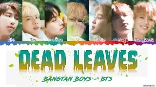 BTS (방탄소년단) – DEAD LEAVES (고엽) 🍂 Lyrics  [Color Coded Han_Rom_Eng]