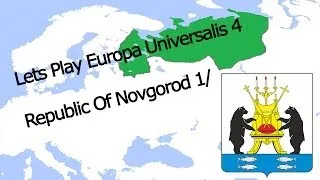 Lets Play Europa Universalis 4 Novgorod Part 1