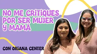 No me critiques por ser  Mujer y Mamá SRH EP#65 Orinana Center @oricenter3014