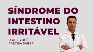 Síndrome do Intestino Irritável! Dr.Fernando Lemos - Planeta Intestino.