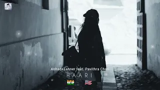 🇮🇳🇺🇲 Anhad+Tanner - HAARI (Feat. Pavithra Chari)