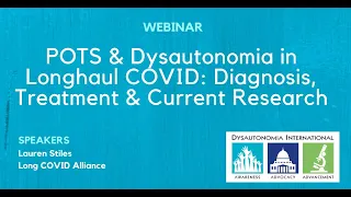 POTS & Dysautonomia in Longhaul Covid:  Diagnosis, Treatment & Current Research