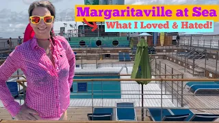 WHAT I LOVED & HATED the Second Time I Cruised with Margaritaville at Sea!