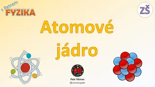 Atomové jádro - Fyzika 9