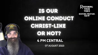 Restoring Your Voice | Is Our Online Conduct Christ-Like Or Not?