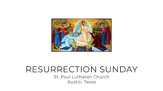 Resurrection Sunday Service | St. Paul Lutheran Church, Austin, Texas | April 12, 2020