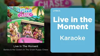 Live In The Moment - Karaoke Instrumental (Barbie & Her Sisters In A Puppy Chase)