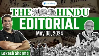 The Hindu Editorial Analysis 8th May 2024 By Lokesh Sharma