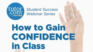 How to Gain Confidence in Class | Student Success Series | Tutor.com