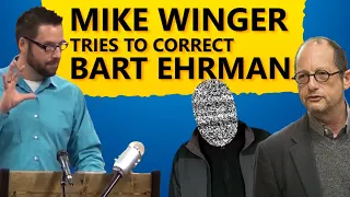 Mike Winger Tries to Correct Bart Ehrman